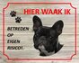 Bord Hier waak ik  Franse bulldog_