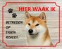 Bord Hier waak ik Shiba inu_
