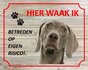 Bord Hier waak ik Weimaraner_